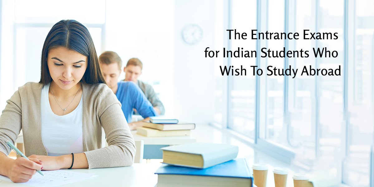 Entrance Exams for Indian Students