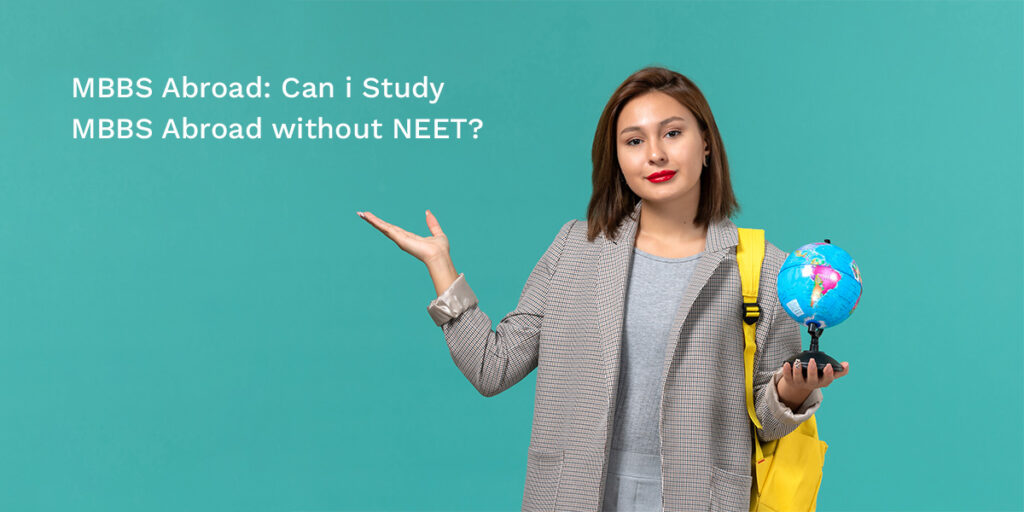 MBBS Abroad Can I Study MBBS Abroad Without NEET Sakal India Foundation