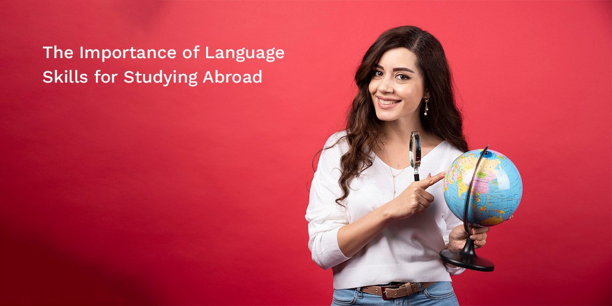 The Importance of Language Skills for Studying Abroad
