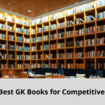 Top 10 Best GK Books for Competitive Exams